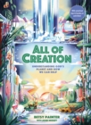 Image for All of creation  : understanding God&#39;s planet and how we can help