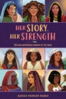 Image for Her Story, Her Strength: 50 God-Empowered Women of the Bible