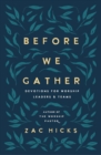 Image for Before we gather: devotions for worship leaders and teams