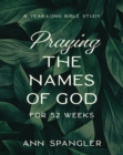 Image for Praying the Names of God for 52 Weeks, Expanded Edition