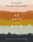 Image for 40 Days Through the Bible: The Answers to Your Deepest Longings