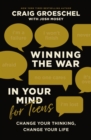 Image for Winning the war in your mind for teens  : change your thinking, change your life