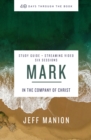 Image for Mark Bible Study Guide Plus Streaming Video: In the Company of Christ