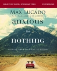 Image for Anxious for Nothing Bible Study Guide plus Streaming Video, Updated Edition
