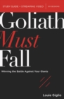 Image for Goliath Must Fall Bible Study Guide plus Streaming Video : Winning the Battle Against Your Giants