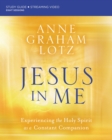 Image for Jesus in Me Bible Study Guide plus Streaming Video : Experiencing the Holy Spirit as a Constant Companion