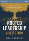 Image for Rooted Leadership Video Study : Seeking God’s Answers to the Eleven Core Questions Every Leader Faces