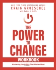 Image for The power to change workbook  : mastering the habits that matter most