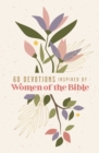 Image for 60 devotions inspired by women of the Bible.