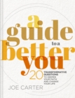 Image for A Guide to a Better You : 20 Transformative Questions to Deepen Your Faith and Change Your Life