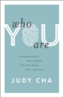 Image for Who You Are : Internalizing the Gospel to Find Your True Identity