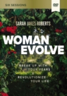 Image for Woman Evolve Video Study : Break Up with Your Fears and   Revolutionize Your Life