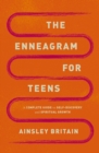 Image for The Enneagram for Teens : A Complete Guide to Self-Discovery and Spiritual Growth