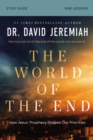 Image for The world of the end  : how Jesus&#39; prophecy shapes our priorities: Bible study guide