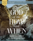 Image for The God of the How and When Bible Study Guide plus Streaming Video