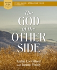 Image for The God of the Other Side Bible Study Guide plus Streaming Video