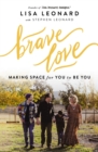 Image for Brave Love : Making Space for You to Be You