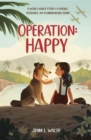 Image for Operation: Happy: a World War II story of courage, resilience, and an unbreakable bond