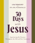 Image for 30 Days with Jesus Bible Study Guide : Experiencing His Presence throughout the Old and New Testaments