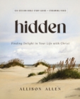 Image for Hidden Bible Study Guide plus Streaming Video : Finding Delight in Your Life with Christ