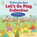 Image for The Berenstain Bears Let&#39;s Go Play Collection : 6 Books in 1