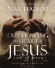 Image for Experiencing the Heart of Jesus for 52 Weeks Revised and Updated : A Year-Long Bible Study