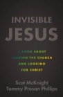 Image for Invisible Jesus : A Book about Leaving the Church and Looking for Christ