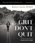 Image for Grit Don&#39;t Quit Bible Study Guide: Get Back Up and Keep Going : Learning from Paul&#39;s Example