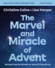 Image for The Marvel and Miracle of Advent Bible Study Guide plus Streaming Video