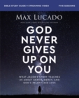 Image for God Never Gives Up on You Bible Study Guide plus Streaming Video