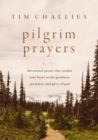 Image for Pilgrim Prayers : Devotional Poems That Awaken Your Heart to the Goodness, Greatness, and Glory of God