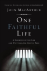 Image for One Faithful Life : A Harmony of the Life and Letters of Paul