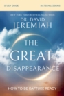 Image for The Great Disappearance Bible Study Guide : How to Be Rapture Ready