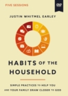 Image for Habits of the Household Video Study : Simple Practices to Help You and Your Family Draw Closer to God