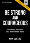 Image for Be Strong and Courageous Video Study : Swimming Upstream in a Downstream World
