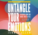Image for Untangle Your Emotions Curriculum Kit : Discover How God Made You to Feel