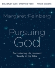 Image for Pursuing God Bible Study Guide plus Streaming Video : Encountering His Love and Beauty in the Bible