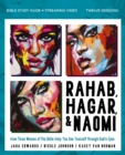 Image for Rahab, Hagar, and Naomi Bible Study Guide plus Streaming Video, Updated Edition