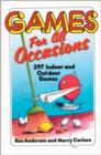 Image for Games for All Occasions : 297 Indoor and Outdoor Games