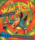 Image for Wild Truth Journal for Junior Highers : 50 Life Lessons from the Scriptures