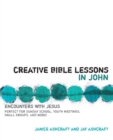 Image for Creative Bible Lessons in John : Encounters with Jesus