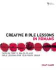 Image for Creative Bible Lessons in Romans : Faith in Fire!
