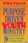 Image for Purpose Driven Youth Ministry : 9 Essential Foundations for Healthy Growth