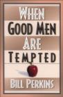 Image for When Good Men are Tempted