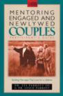 Image for Mentoring Engaged Newlywed Couples : Building Marriages That Love for a Lifetime