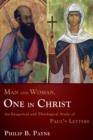 Image for Man and Woman, One in Christ : An Exegetical and Theological Study of Paul&#39;s Letters