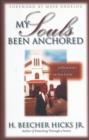 Image for My Soul&#39;s Been Anchored : A Preacher&#39;s Heritage in the Faith