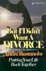 Image for But I Didn&#39;t Want a Divorce