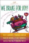 Image for We Brake for Joy! : Devotions to Add Laughter, Fun, and Faith to Your Life