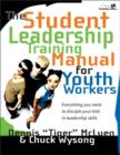 Image for The Student Leadership Training Manual for Youth Workers : Everything You Need to Disciple Your Kids in Leadership Skills